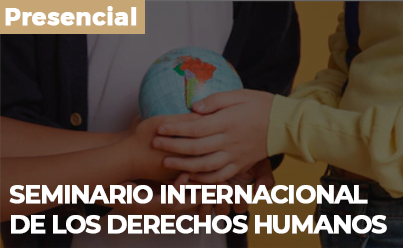 Seminario Internacional de los Derechos Humanos - Universidad ...
